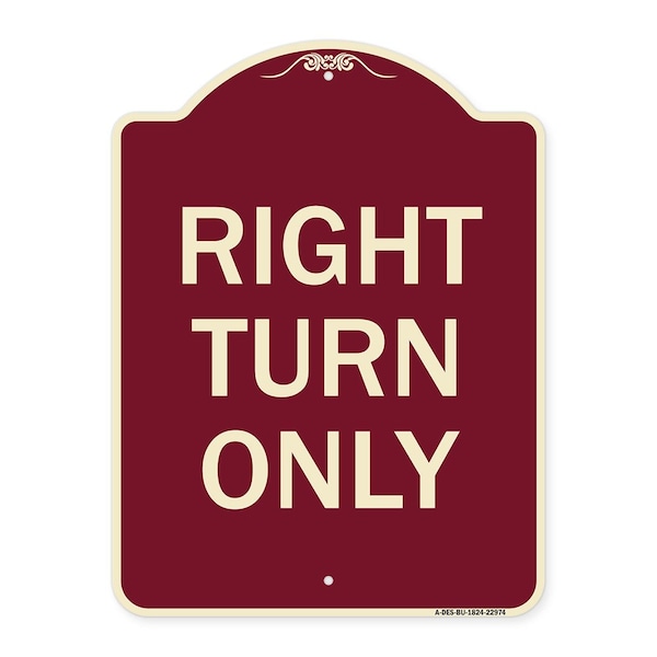 Designer Series Sign Right Turn Only, Burgundy Heavy-Gauge Aluminum Sign, 24" x 18", BU-1824-22974